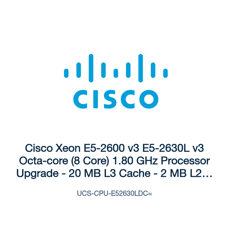 UCS-CPU-E52630LDC=: Cisco Xeon E5-2600 v3 E5-2630L v3 Octa-core (8 Core) 1.80 GHz
