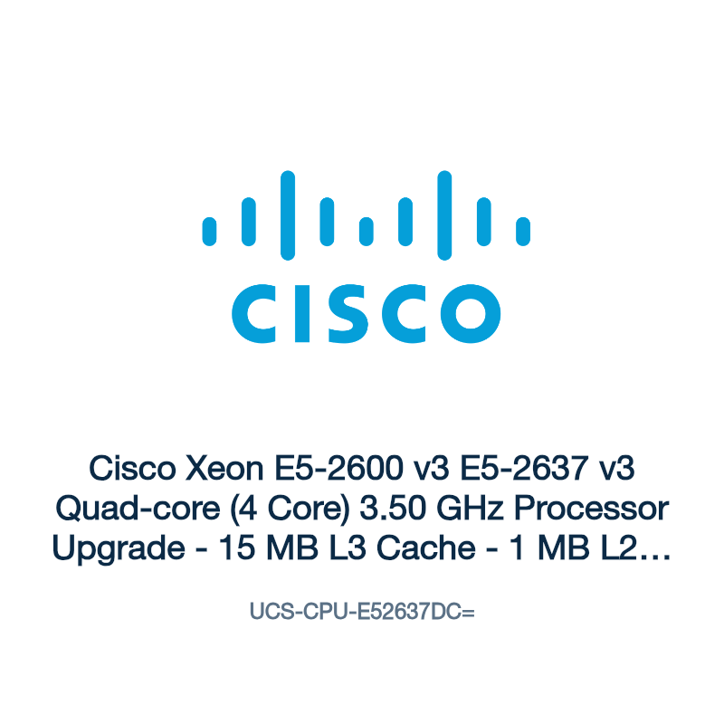 UCS-CPU-E52637DC=: Cisco Xeon E5-2600 v3 E5-2637 v3 Quad-core (4 Core) 3.50 GHz
