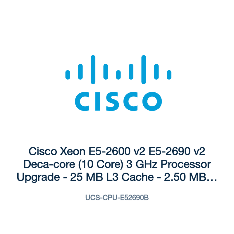 UCS-CPU-E52690B: Cisco Xeon E5-2600 v2 E5-2690 v2 Deca-core (10 Core) 3 GHz Processor