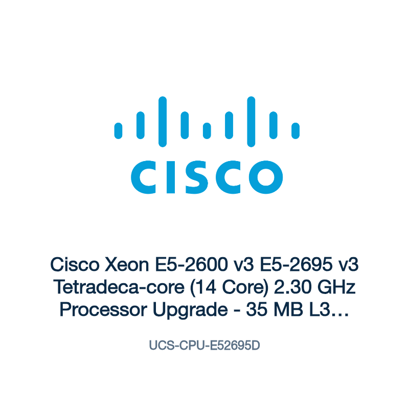 UCS-CPU-E52695D: Cisco Xeon E5-2600 v3 E5-2695 v3 Tetradeca-core (14 Core) 2.30 GHz