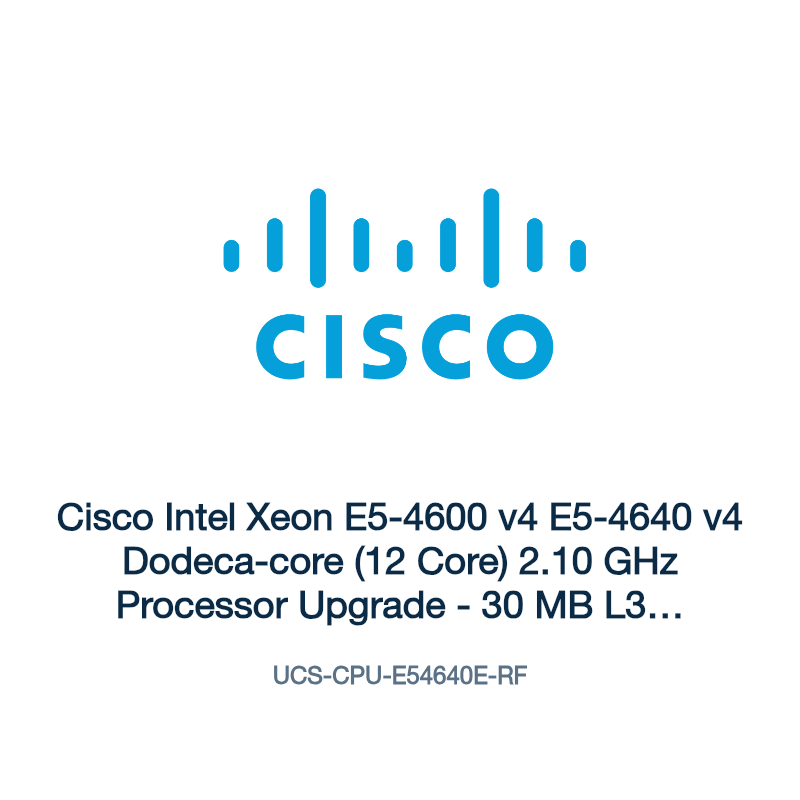 UCS-CPU-E54640E-RF: Cisco Intel Xeon E5-4600 v4 E5-4640 v4 Dodeca-core (12 Core) 2.10 GHz