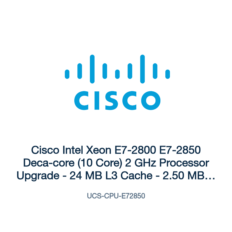 UCS-CPU-E72850: Cisco Intel Xeon E7-2800 E7-2850 Deca-core (10 Core) 2 GHz Processor