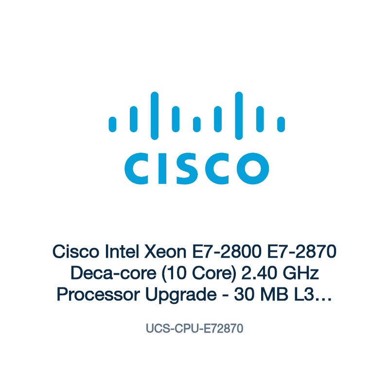 UCS-CPU-E72870: Cisco Intel Xeon E7-2800 E7-2870 Deca-core (10 Core) 2.40 GHz