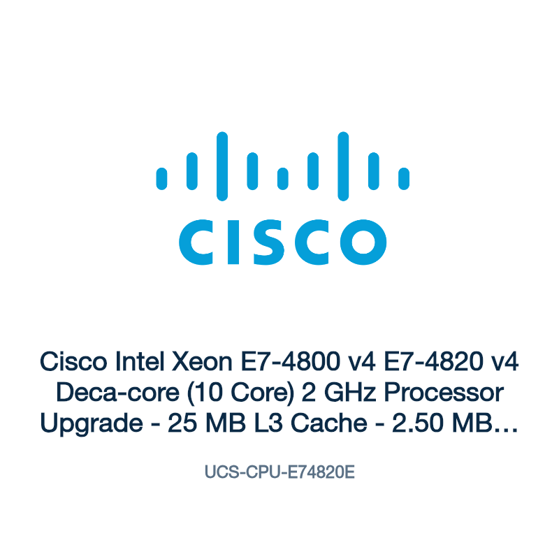 UCS-CPU-E74820E: Cisco Intel Xeon E7-4800 v4 E7-4820 v4 Deca-core (10 Core) 2 GHz