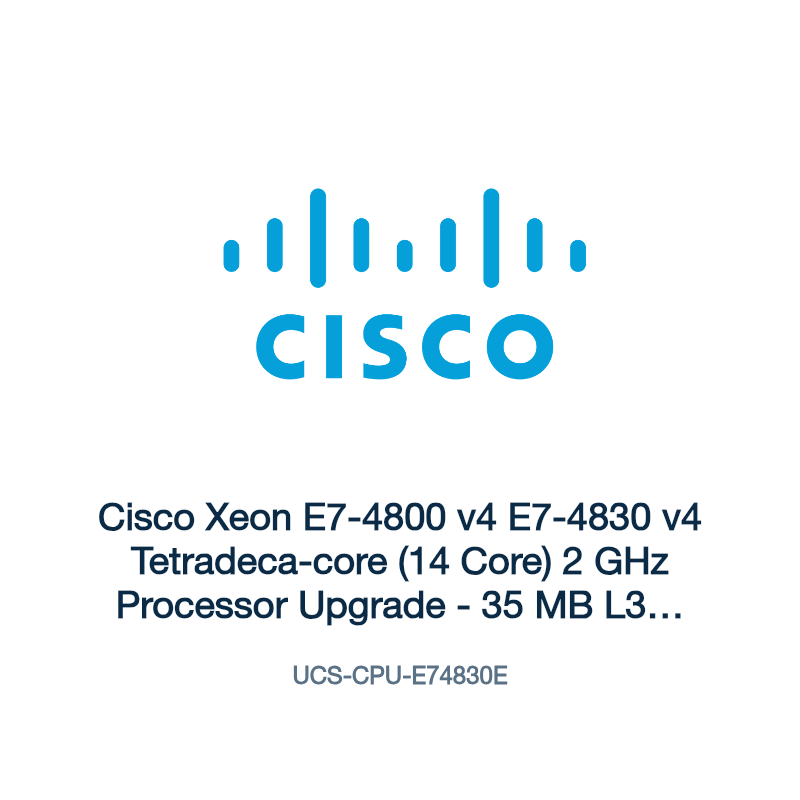 UCS-CPU-E74830E: Cisco Xeon E7-4800 v4 E7-4830 v4 Tetradeca-core (14 Core) 2 GHz