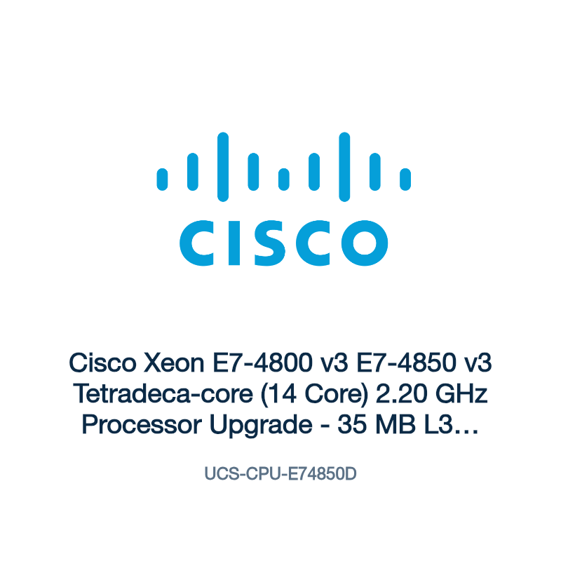UCS-CPU-E74850D: Cisco Xeon E7-4800 v3 E7-4850 v3 Tetradeca-core (14 Core) 2.20 GHz