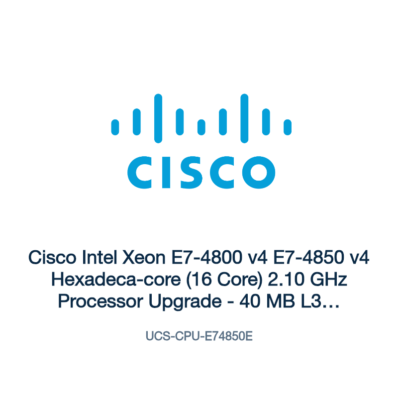 UCS-CPU-E74850E: Cisco Intel Xeon E7-4800 v4 E7-4850 v4 Hexadeca-core (16 Core) 2.10