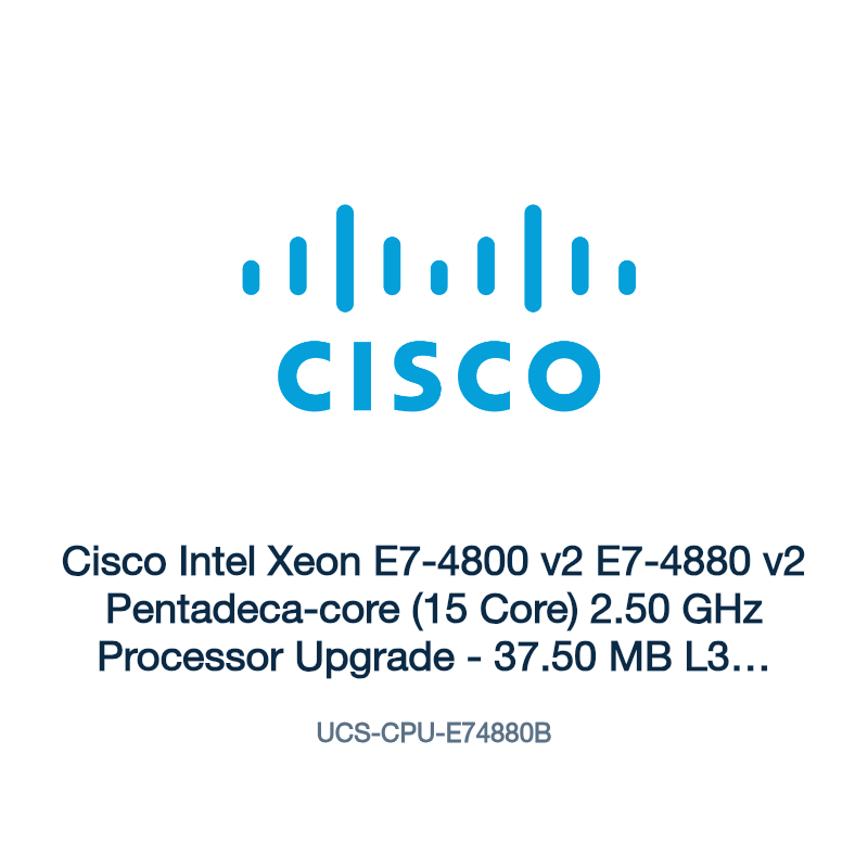 UCS-CPU-E74880B: Cisco Intel Xeon E7-4800 v2 E7-4880 v2 Pentadeca-core (15 Core) 2.50