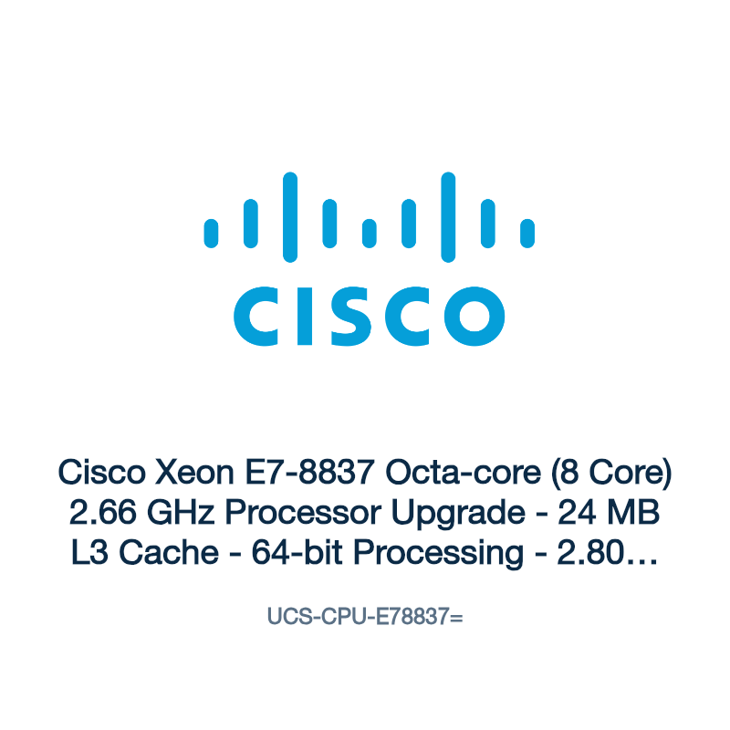 UCS-CPU-E78837=: Cisco Xeon E7-8837 Octa-core (8 Core) 2.66 GHz Processor Upgrade