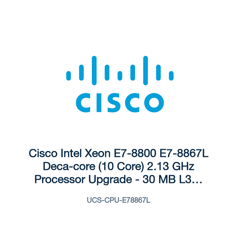 UCS-CPU-E78867L: Cisco Intel Xeon E7-8800 E7-8867L Deca-core (10 Core) 2.13 GHz
