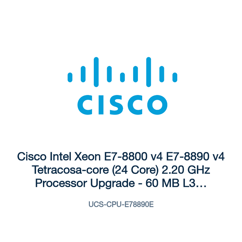 UCS-CPU-E78890E: Cisco Intel Xeon E7-8800 v4 E7-8890 v4 Tetracosa-core (24 Core) 2.20