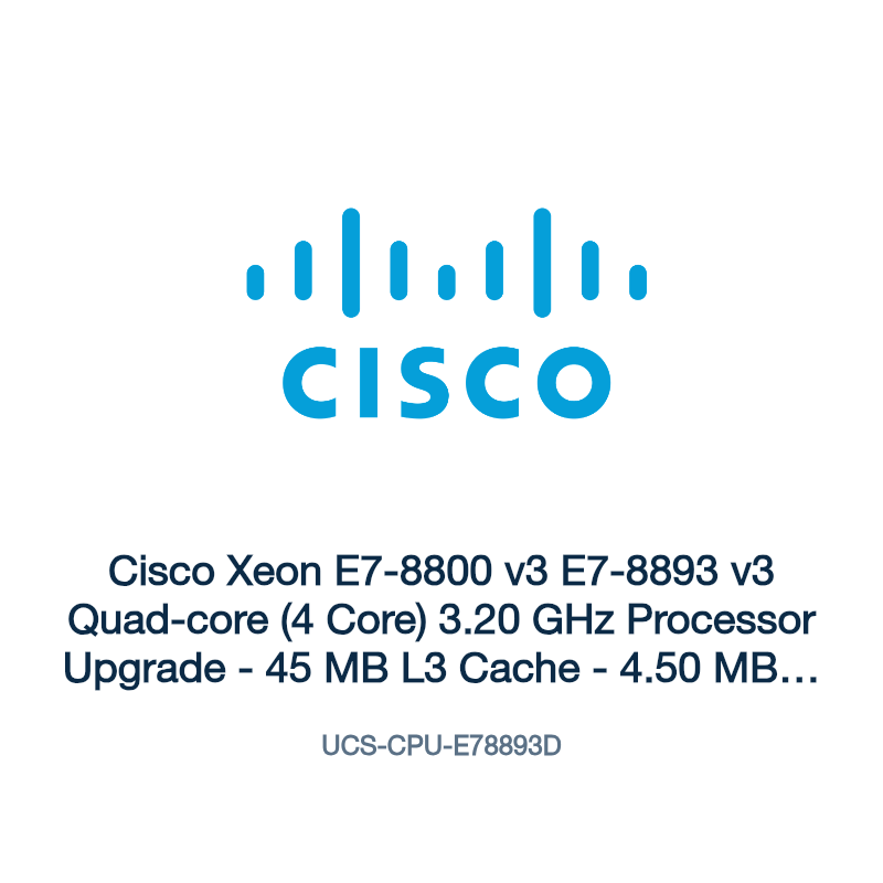 UCS-CPU-E78893D: Cisco Xeon E7-8800 v3 E7-8893 v3 Quad-core (4 Core) 3.20 GHz