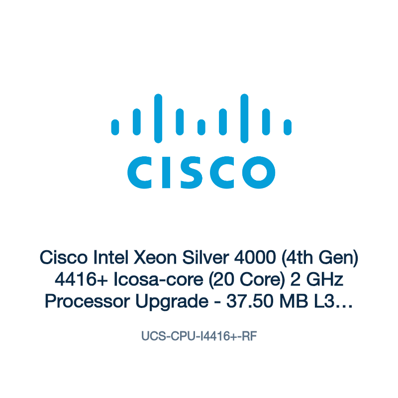 UCS-CPU-I4416+-RF: Cisco Intel Xeon Silver 4000 (4th Gen) 4416+ Icosa-core (20 Core) 2