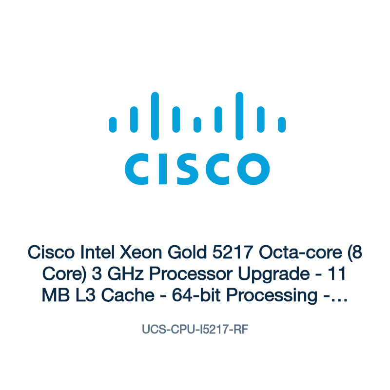UCS-CPU-I5217-RF: Cisco Intel Xeon Gold 5217 Octa-core (8 Core) 3 GHz Processor Upgrade