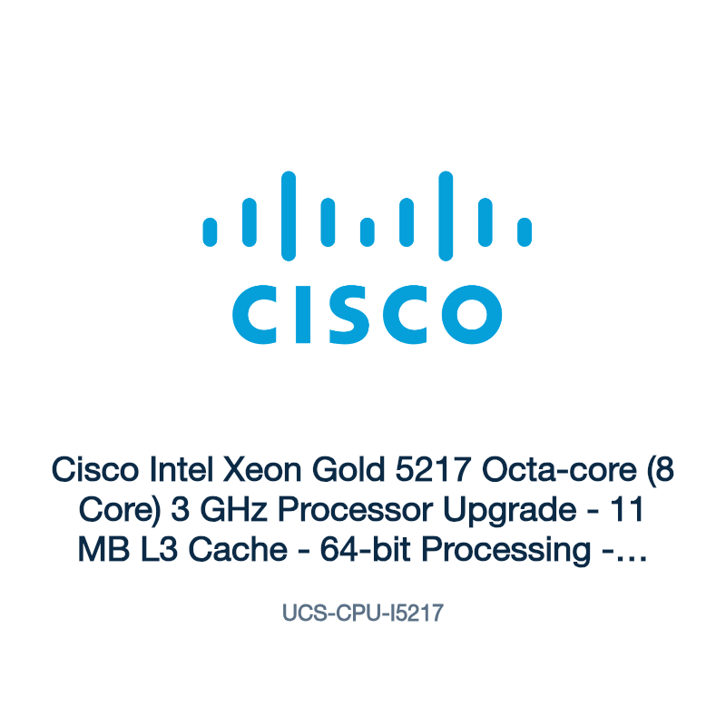 UCS-CPU-I5217: Cisco Intel Xeon Gold 5217 Octa-core (8 Core) 3 GHz Processor Upgrade