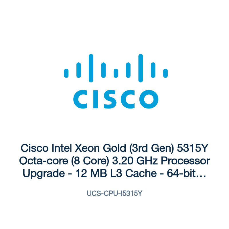 UCS-CPU-I5315Y: Cisco Intel Xeon Gold (3rd Gen) 5315Y Octa-core (8 Core) 3.20 GHz