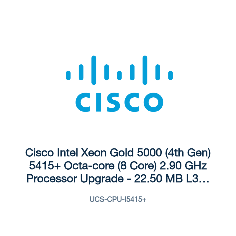 UCS-CPU-I5415+: Cisco Intel Xeon Gold 5000 (4th Gen) 5415+ Octa-core (8 Core) 2.90