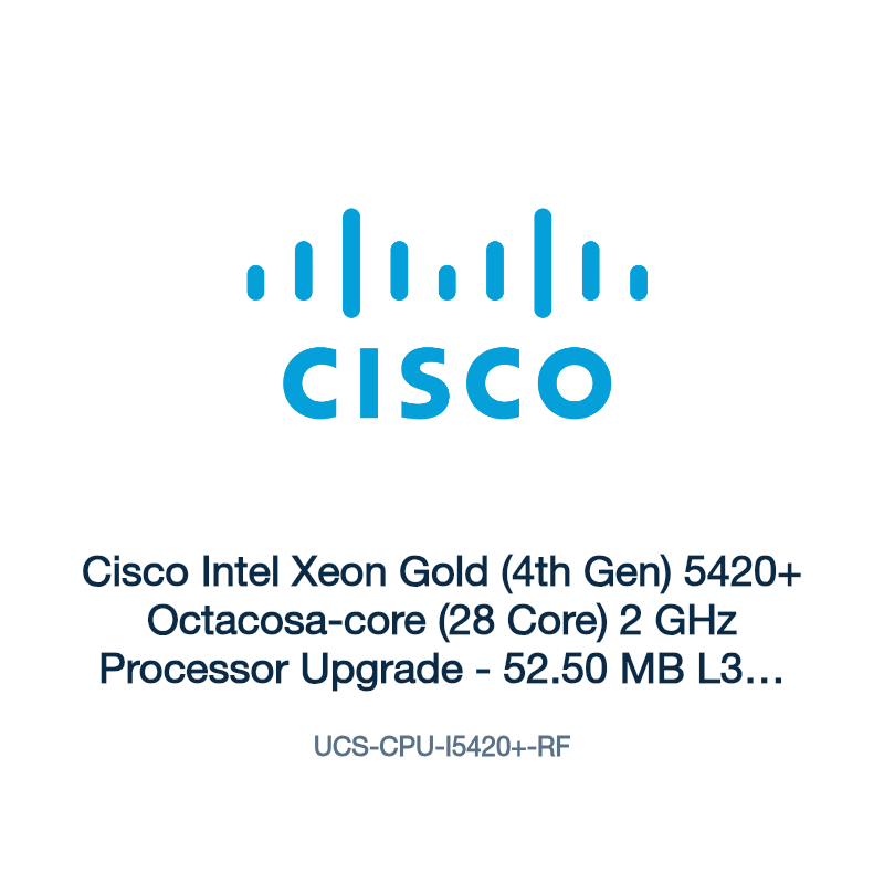 UCS-CPU-I5420+-RF: Cisco Intel Xeon Gold (4th Gen) 5420+ Octacosa-core (28 Core) 2 GHz