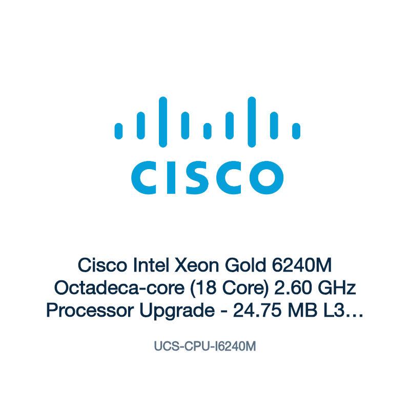 UCS-CPU-I6240M: Cisco Intel Xeon Gold 6240M Octadeca-core (18 Core) 2.60 GHz