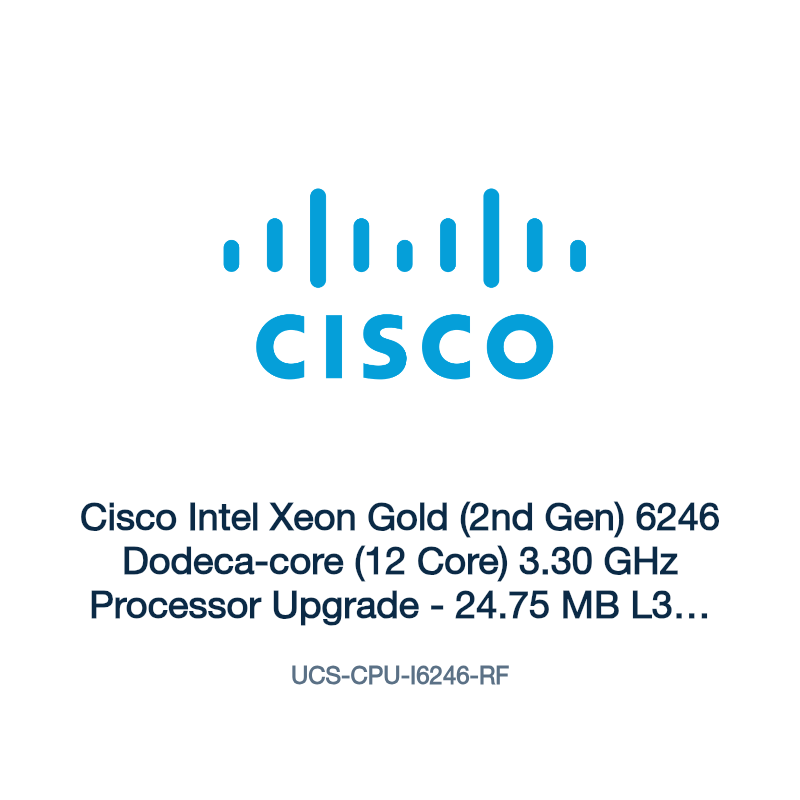 UCS-CPU-I6246-RF: Cisco Intel Xeon Gold (2nd Gen) 6246 Dodeca-core (12 Core) 3.30 GHz