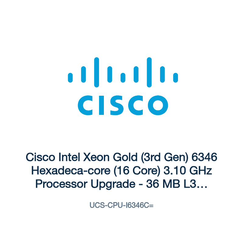 UCS-CPU-I6346C=: Cisco Intel Xeon Gold (3rd Gen) 6346 Hexadeca-core (16 Core) 3.10 GHz