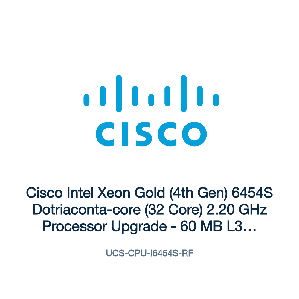 UCS-CPU-I6454S-RF: Cisco Intel Xeon Gold (4th Gen) 6454S Dotriaconta-core (32 Core) 2.20