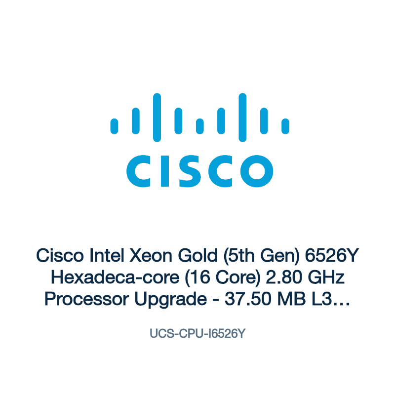 UCS-CPU-I6526Y: Cisco Intel Xeon Gold (5th Gen) 6526Y Hexadeca-core (16 Core) 2.80