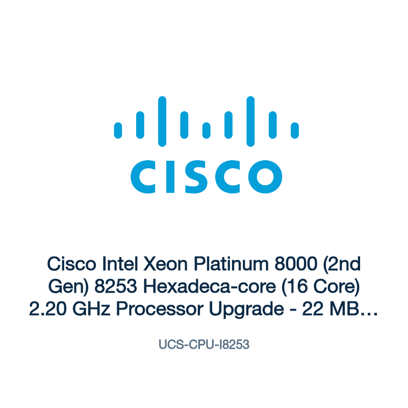 UCS-CPU-I8253: Cisco Intel Xeon Platinum 8000 (2nd Gen) 8253 Hexadeca-core (16 Core)