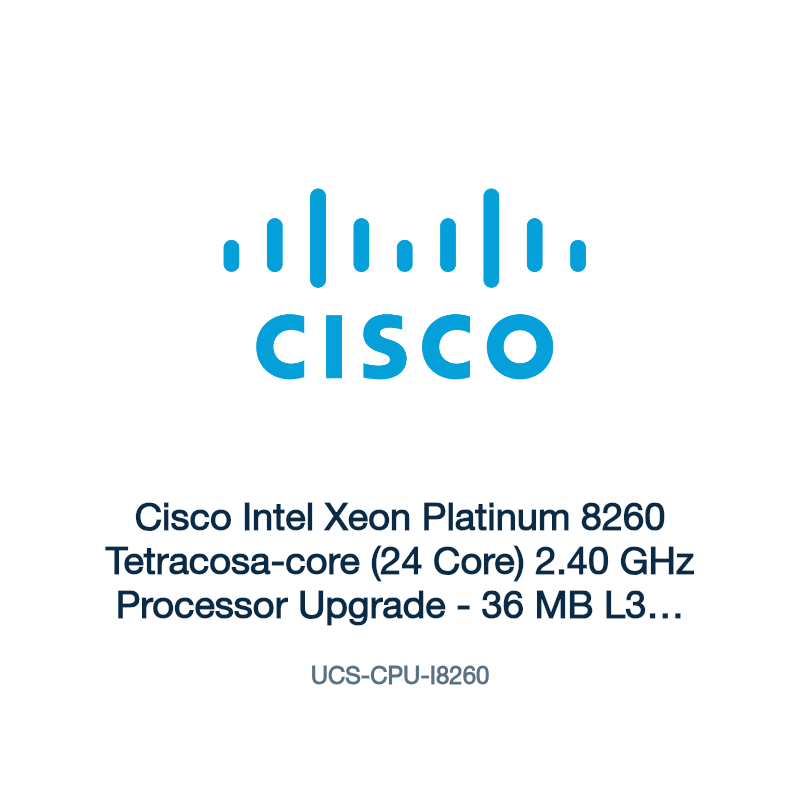 UCS-CPU-I8260: Cisco Intel Xeon Platinum 8260 Tetracosa-core (24 Core) 2.40 GHz
