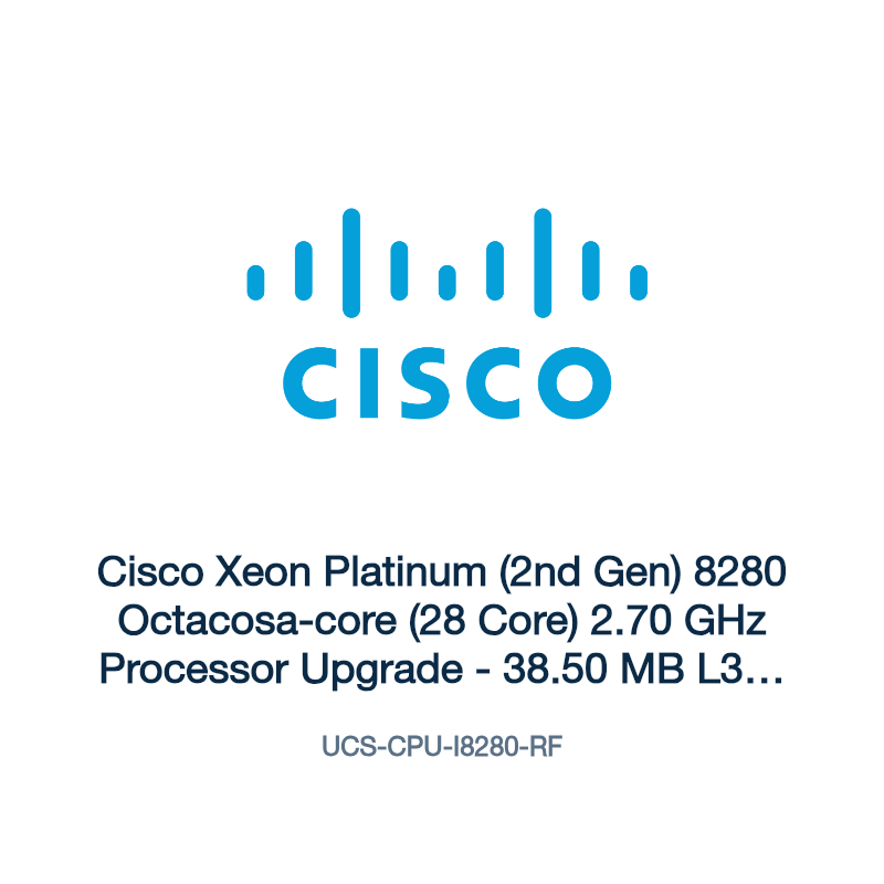 UCS-CPU-I8280-RF: Cisco Xeon Platinum (2nd Gen) 8280 Octacosa-core (28 Core) 2.70 GHz