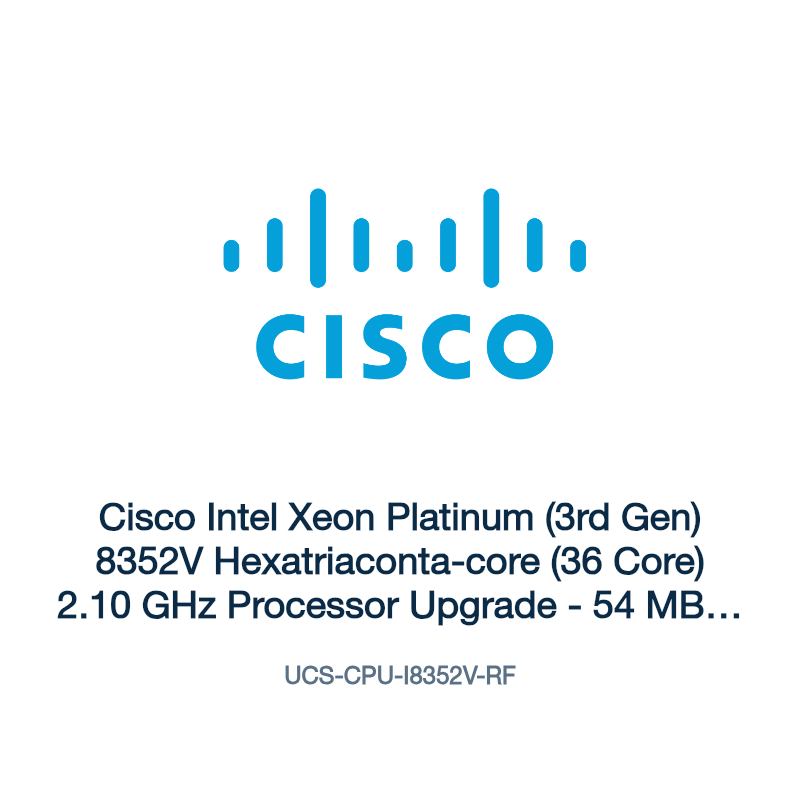 UCS-CPU-I8352V-RF: Cisco Intel Xeon Platinum (3rd Gen) 8352V Hexatriaconta-core (36