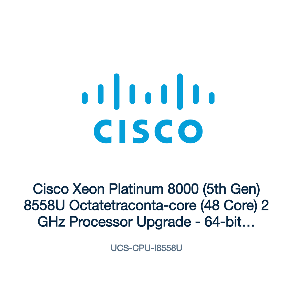 UCS-CPU-I8558U: Cisco Xeon Platinum 8000 (5th Gen) 8558U Octatetraconta-core (48