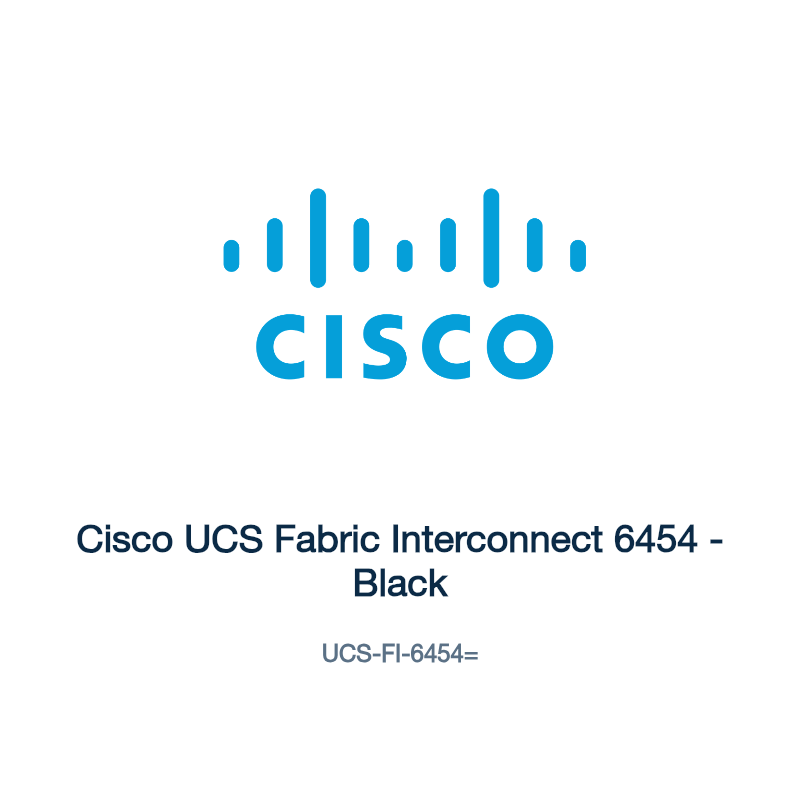 UCS-FI-6454=: Cisco UCS Fabric Interconnect 6454
