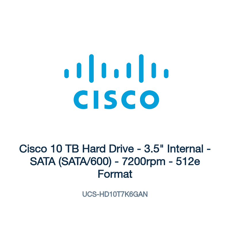 UCS-HD10T7K6GAN: Cisco 10 TB Hard Drive