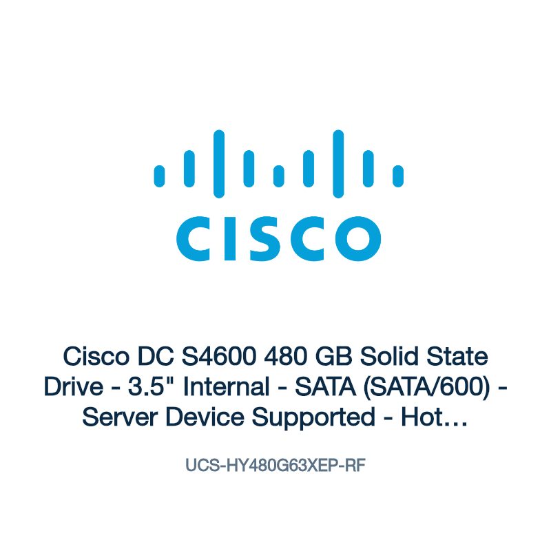 UCS-HY480G63XEP-RF: Cisco DC S4600 480 GB Solid State Drive