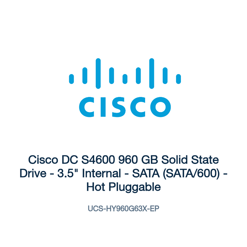 UCS-HY960G63X-EP: Cisco DC S4600 960 GB Solid State Drive