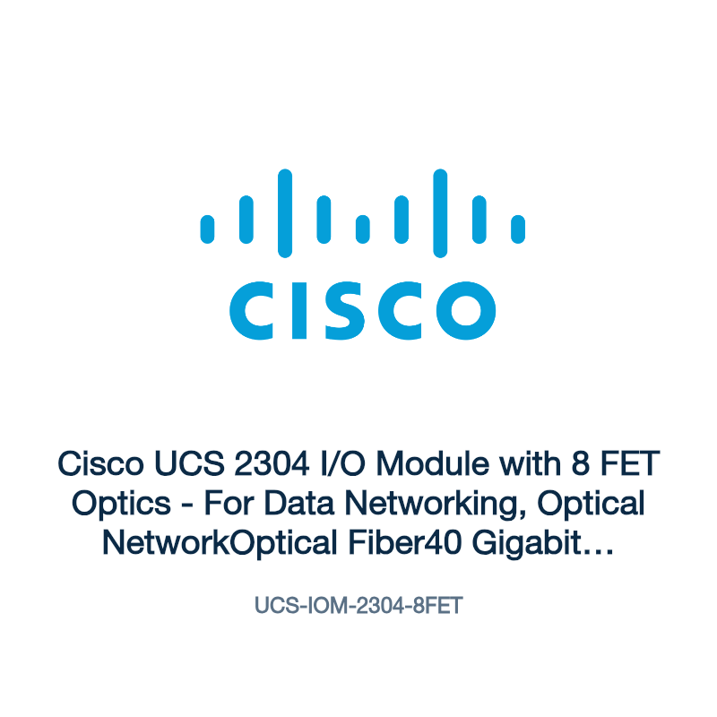 UCS-IOM-2304-8FET: Cisco UCS 2304 I/O Module with 8 FET Optics
