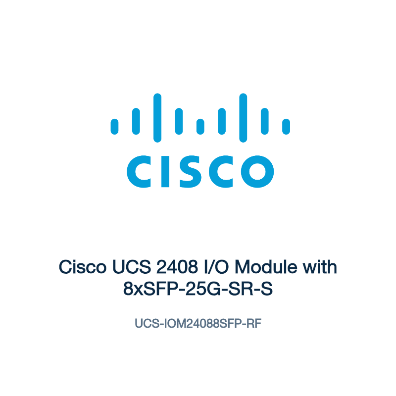 UCS-IOM24088SFP-RF: Cisco UCS 2408 I/O Module with 8xSFP-25G-SR-S