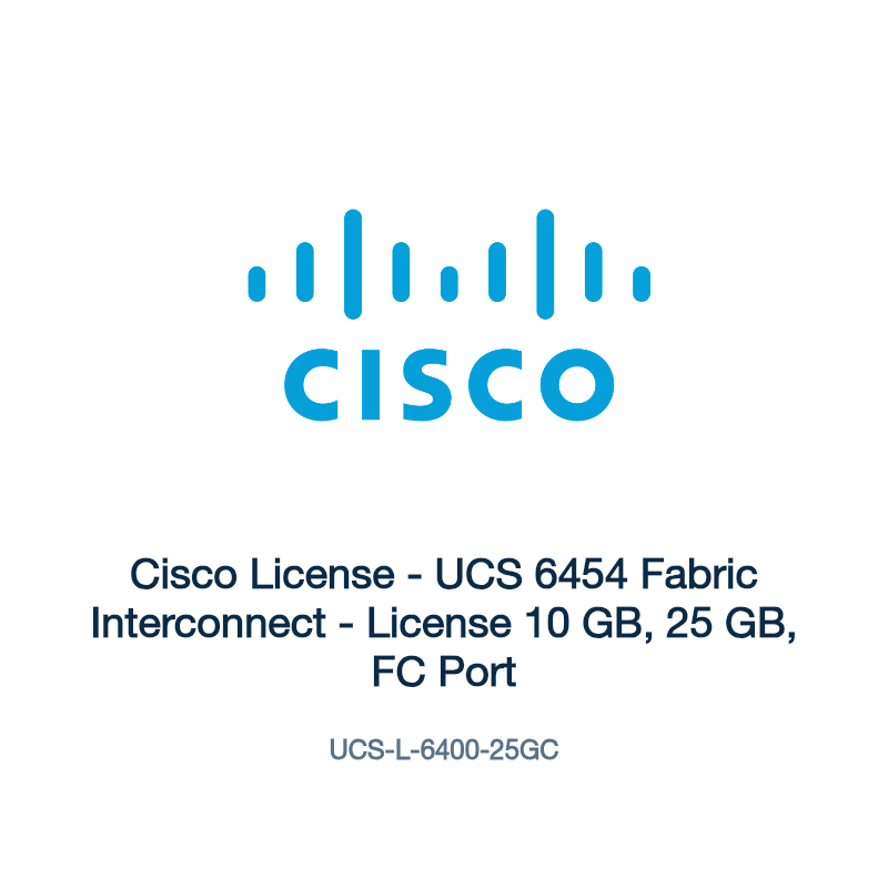 UCS-L-6400-25GC: Cisco License - UCS 6454 Fabric Interconnect - License 10 GB, 25 GB