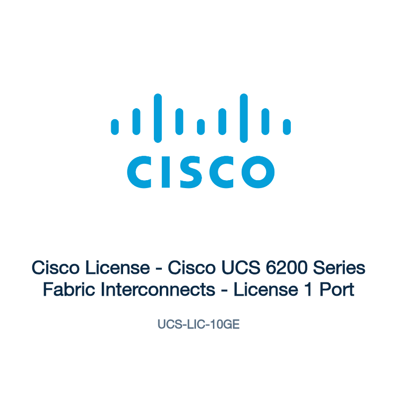 UCS-LIC-10GE: Cisco License - Cisco UCS 6200 Series Fabric Interconnects - License