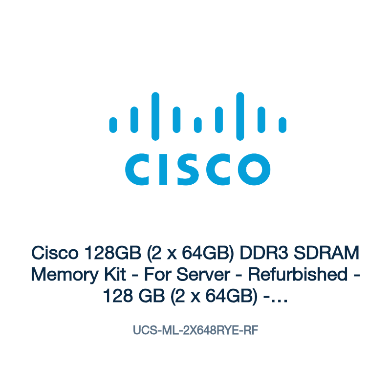 UCS-ML-2X648RYE-RF: Cisco 128GB (2 x 64GB) DDR3 SDRAM Memory Kit