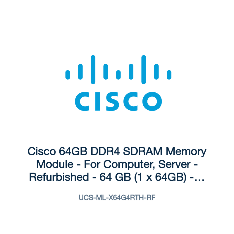 UCS-ML-X64G4RTH-RF: Cisco 64GB DDR4 SDRAM Memory Module