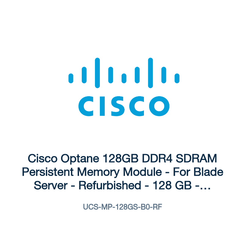 UCS-MP-128GS-B0-RF: Cisco Optane 128GB DDR4 SDRAM Persistent Memory Module
