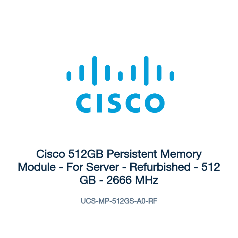 UCS-MP-512GS-A0-RF: Cisco 512GB Persistent Memory Module