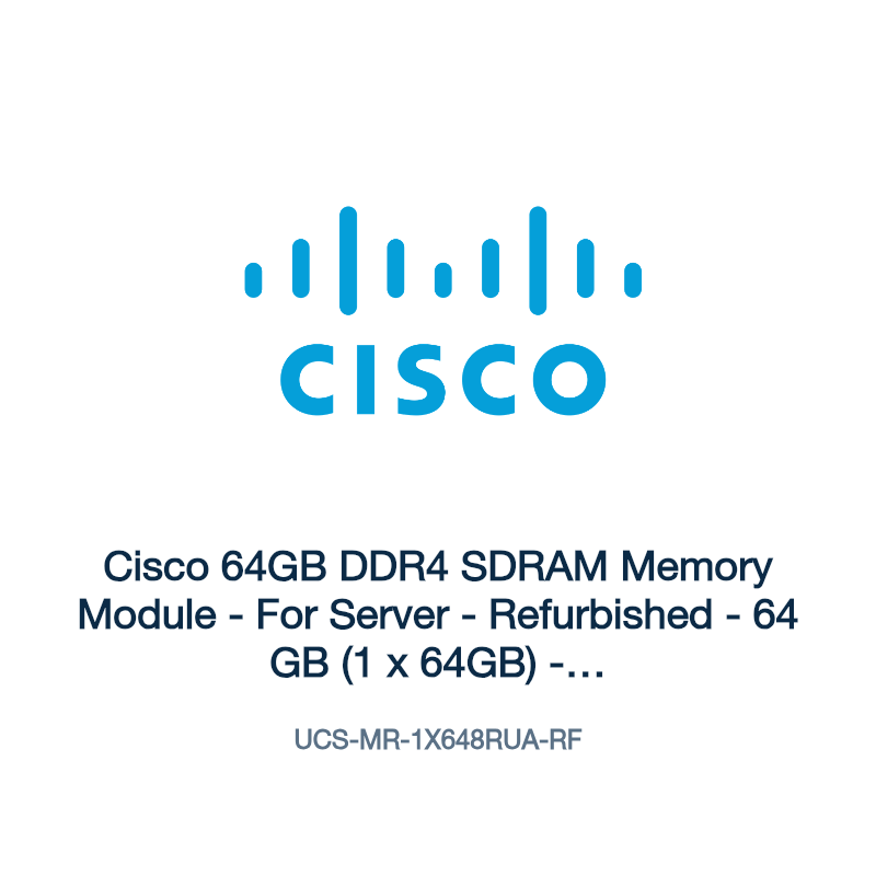 UCS-MR-1X648RUA-RF: Cisco 64GB DDR4 SDRAM Memory Module