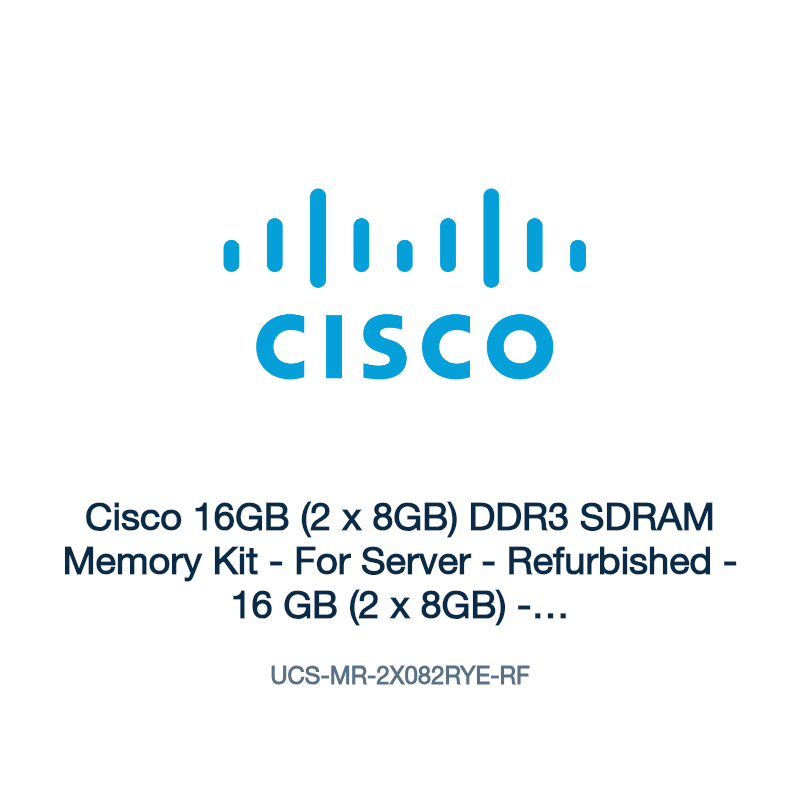 UCS-MR-2X082RYE-RF: Cisco 16GB (2 x 8GB) DDR3 SDRAM Memory Kit