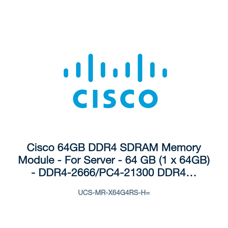 UCS-MR-X64G4RS-H=: Cisco 64GB DDR4 SDRAM Memory Module
