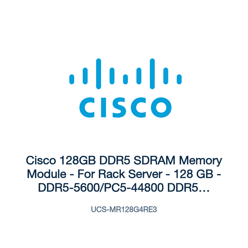 UCS-MR128G4RE3: Cisco 128GB DDR5 SDRAM Memory Module