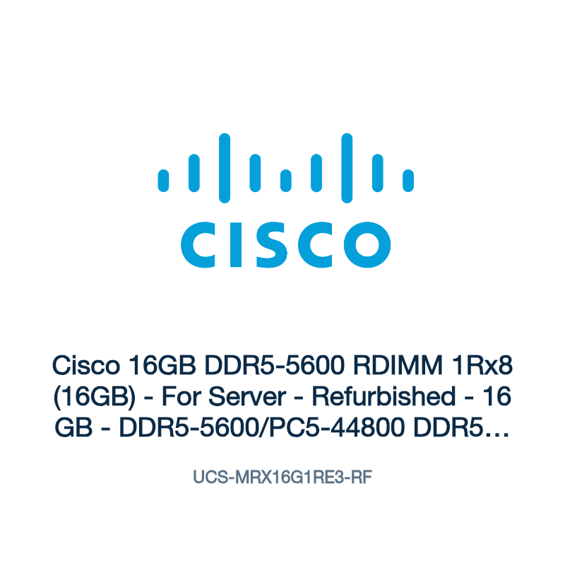 UCS-MRX16G1RE3-RF: Cisco 16GB DDR5-5600 RDIMM 1Rx8 (16GB)