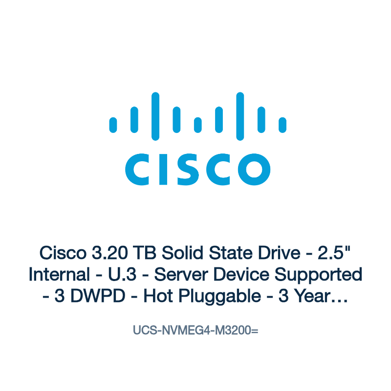 UCS-NVMEG4-M3200=: Cisco 3.20 TB Solid State Drive
